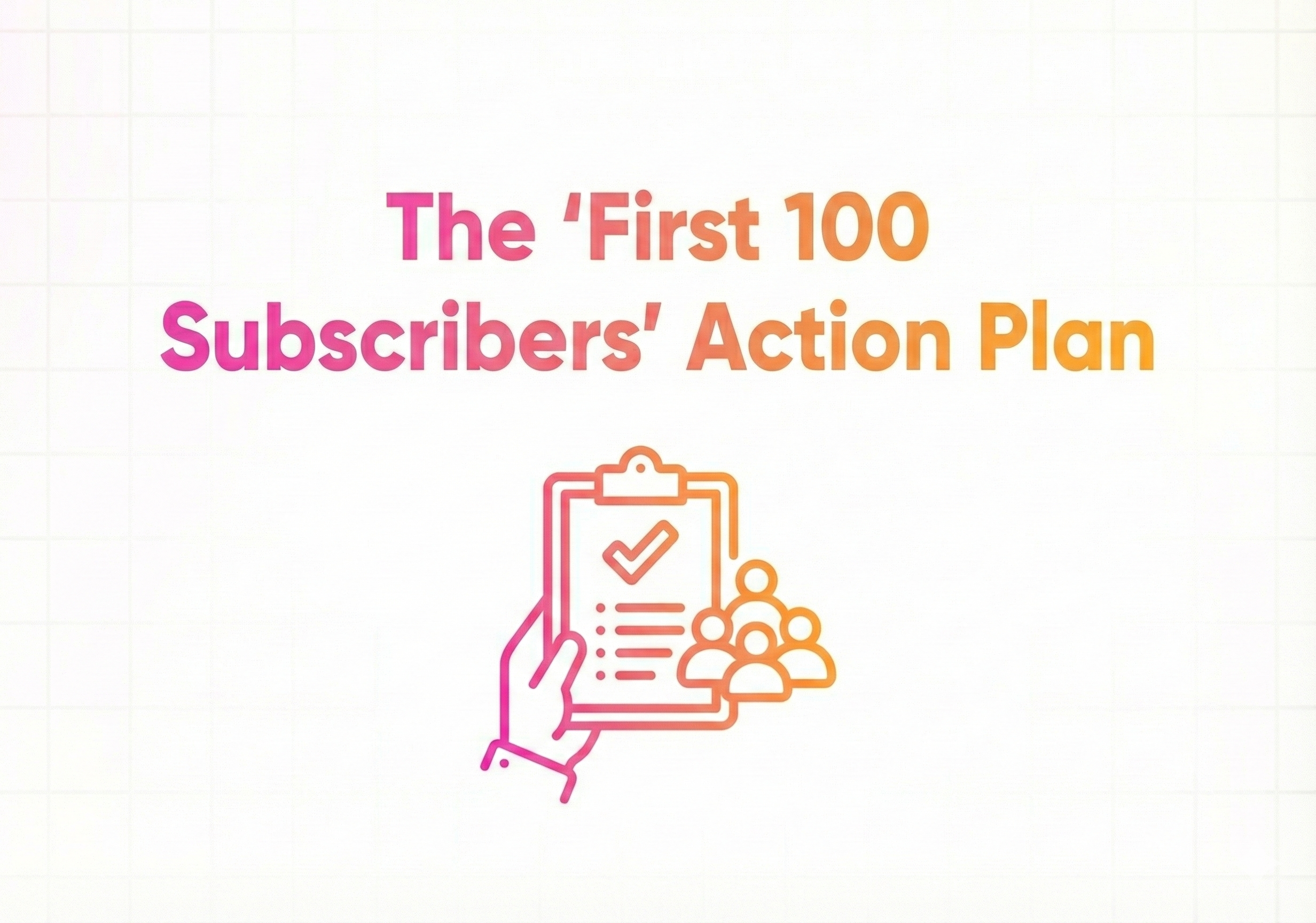 First 100 Subscribers